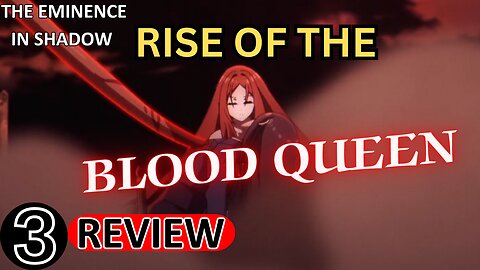 Rise Of The Blood Queen The Eminence In Shadow Episode 3 Review