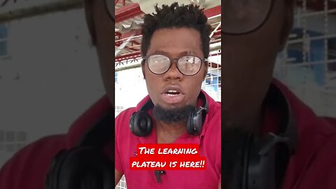 The learning plateau is here!!