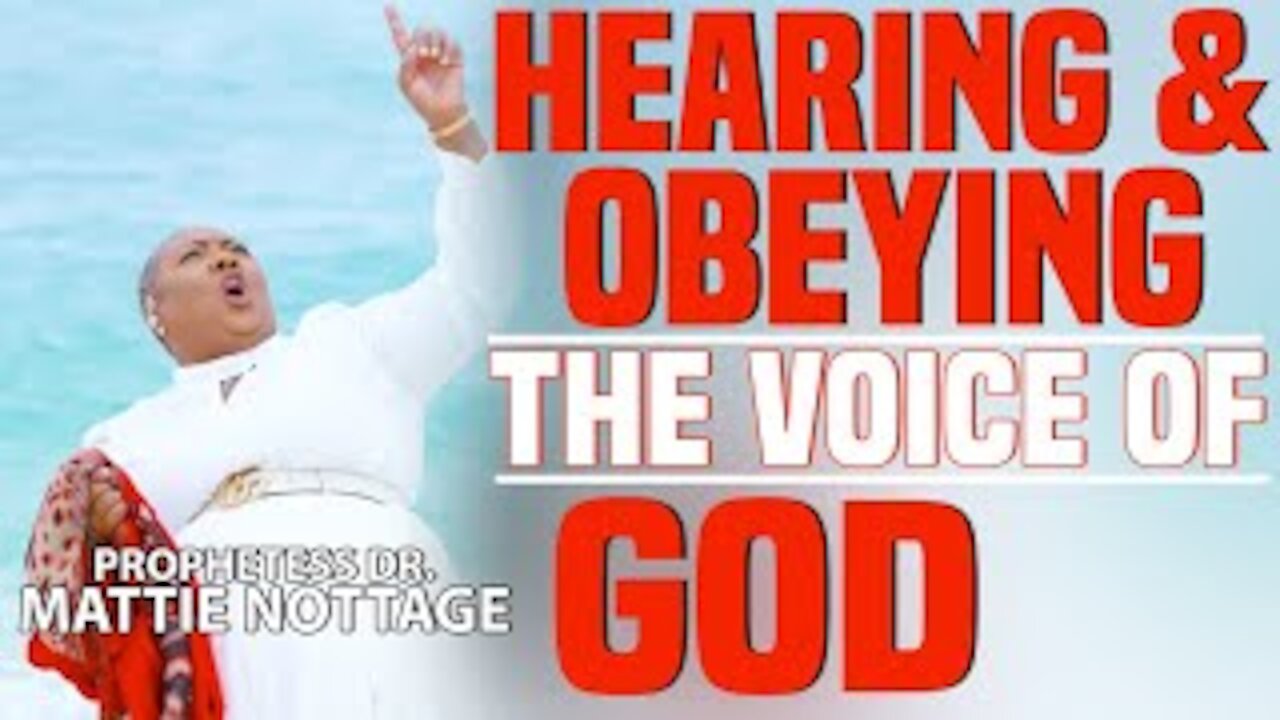 HEARING & OBEYING THE VOICE OF GOD!!|PROPHETESS MATTIE NOTTAGE