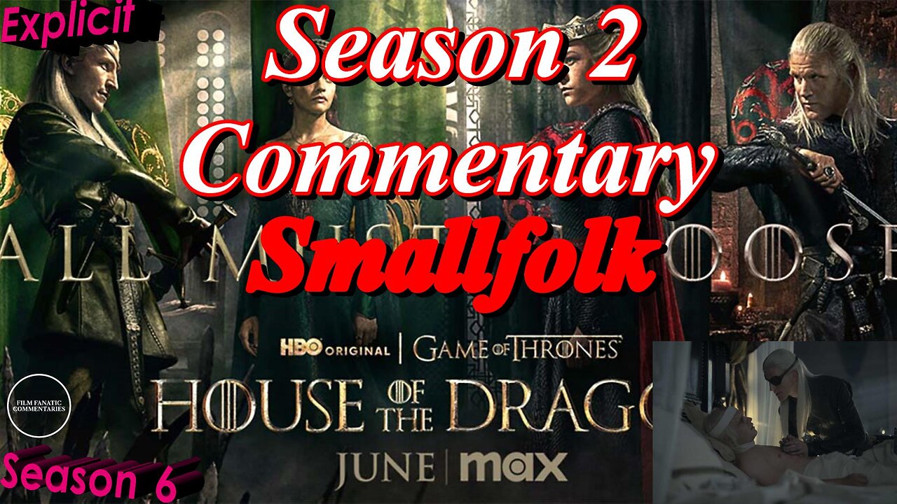 House of the Dragon (2024) Smallfolk - TV Fanatic Commentary - Season 6