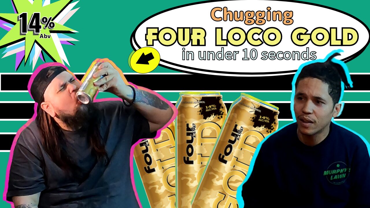 Fun Drinking Game Gets Extreme! (Four Loco Chug)