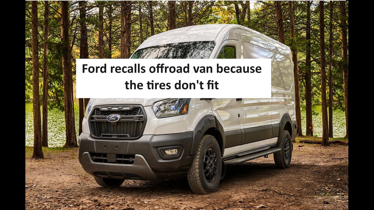 Ford recalls van tires wont fit