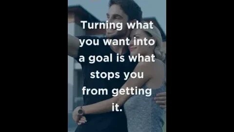 Turning what you want into a goal...