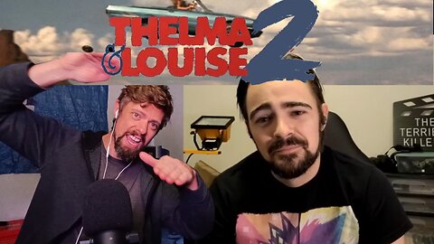 The IMPOSSIBLE Sequel! Thelma & Louise 2! - from S01E05 of TSIB Podcast