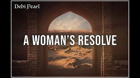 Debi Pearl - A Woman's Resolve