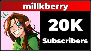 Maddy Millkberry - 20,000 Subscribers!