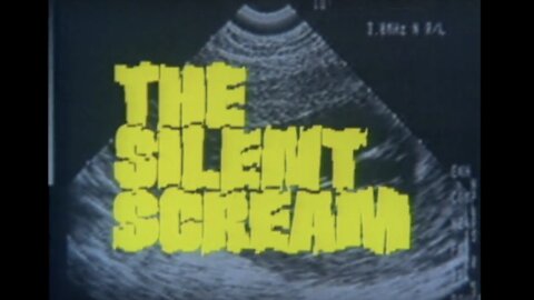 Silent Scream Full Documentary - Dr Bernard Nathanson - Exposing the Horrors of Abortion