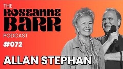 We were Rock Stars with Allan Stephan _ The Roseanne Barr Podcast #72