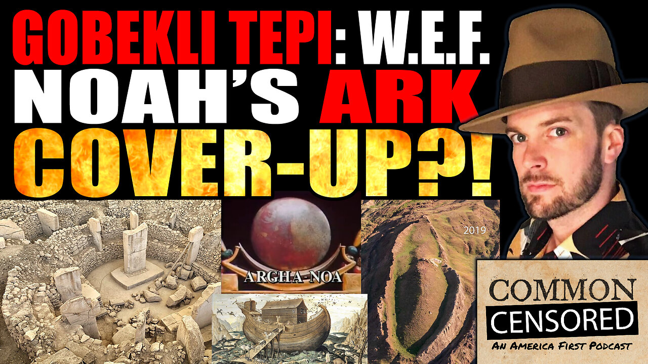 Gobekli Tepi: W.E.F. Noah's Ark Cover-Up? "Ark of Noah" or "Argha Noa"?