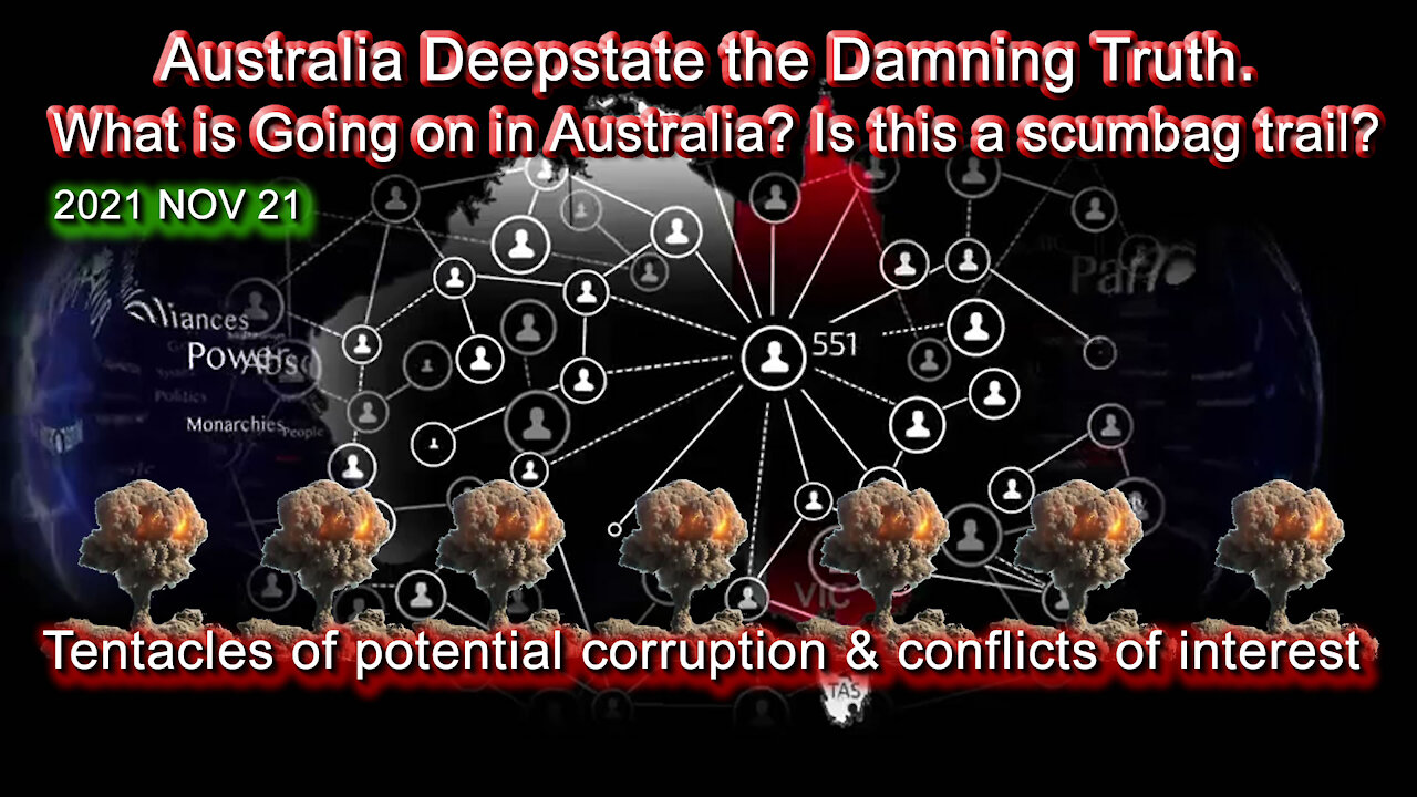 2021 NOV 21 Australia Deepstate the Damning Truth of What is Going on in Australia the scumbag trail