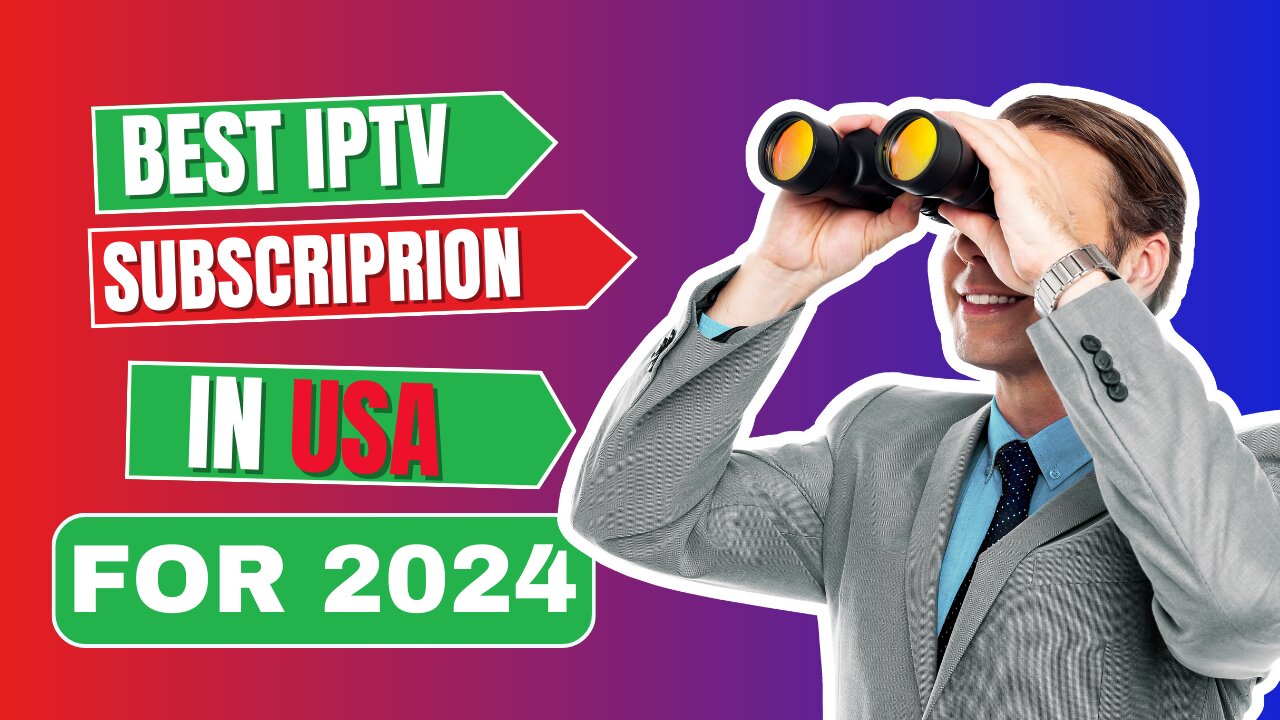 THE BEST IPTV SUBSCRIPTION IN USA FOR 2024