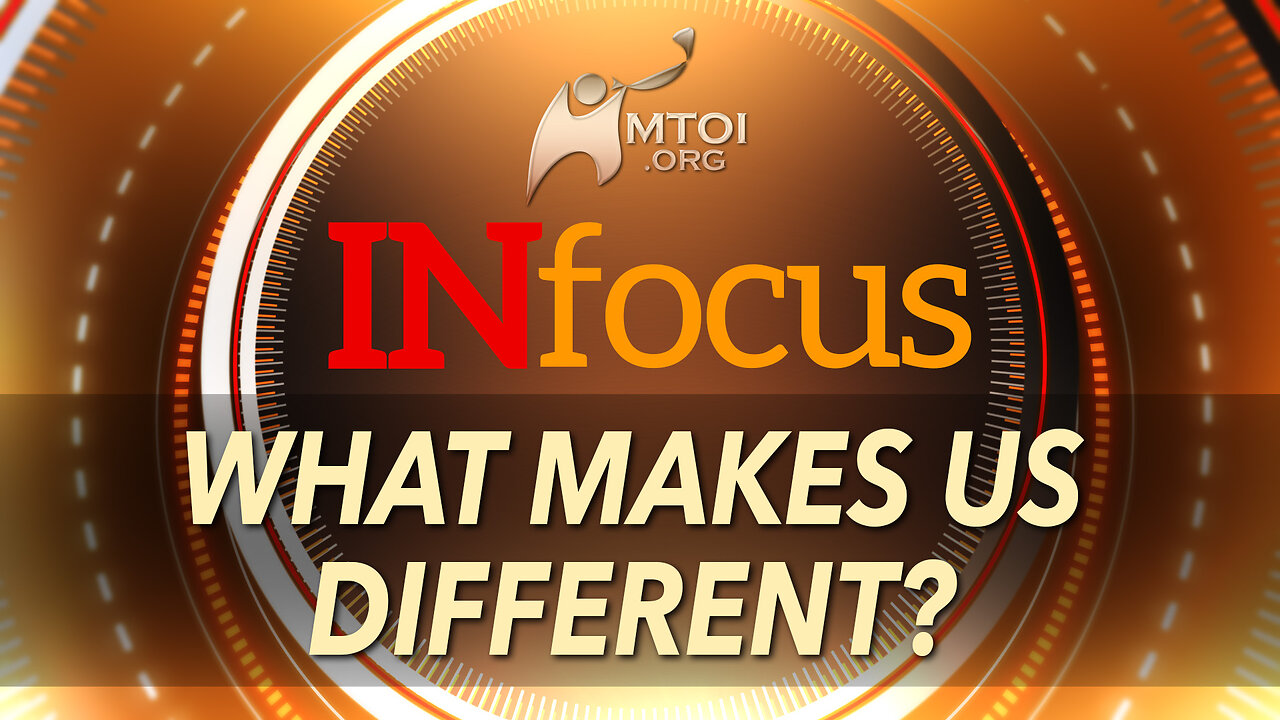 INfocus | What Makes Us Different?