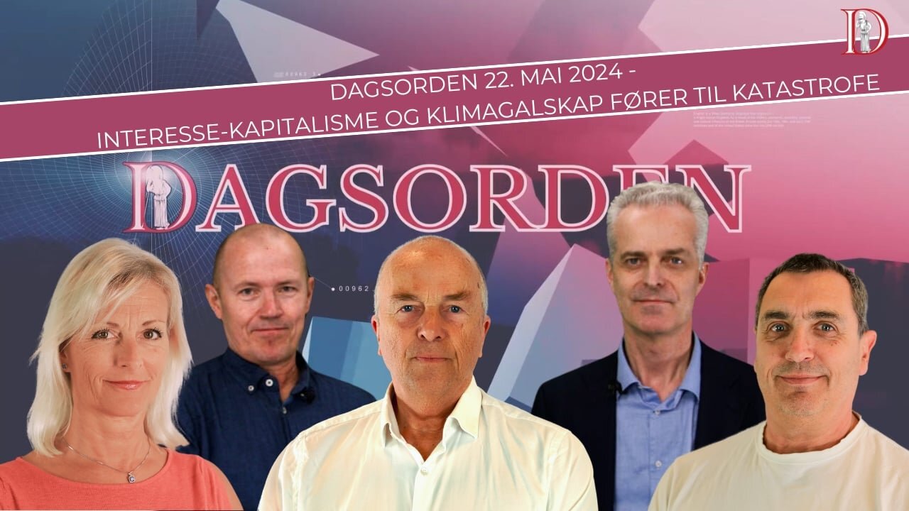 Dagsorden 22. mai 2024 - Interesse-kapitalisme og klima­galskap fører til kata­strofe