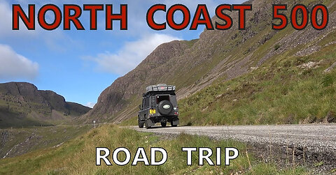 North Coast 500 Scotland Road Trip - Part 1