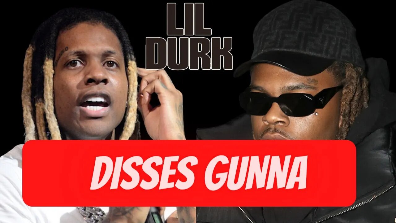 Lil Durk Disses Gunna in New Song for Telling