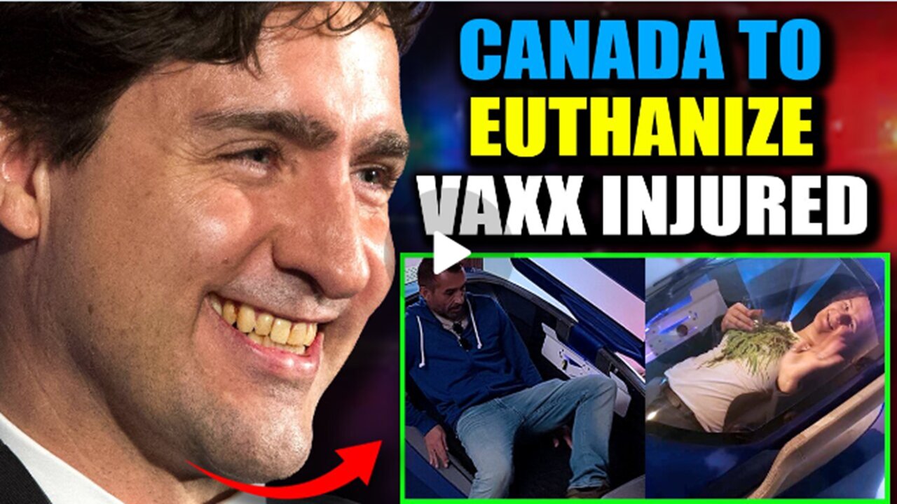 Canada To Begin Euthanizing Millions| of COVID Vaccine Injured Citizens