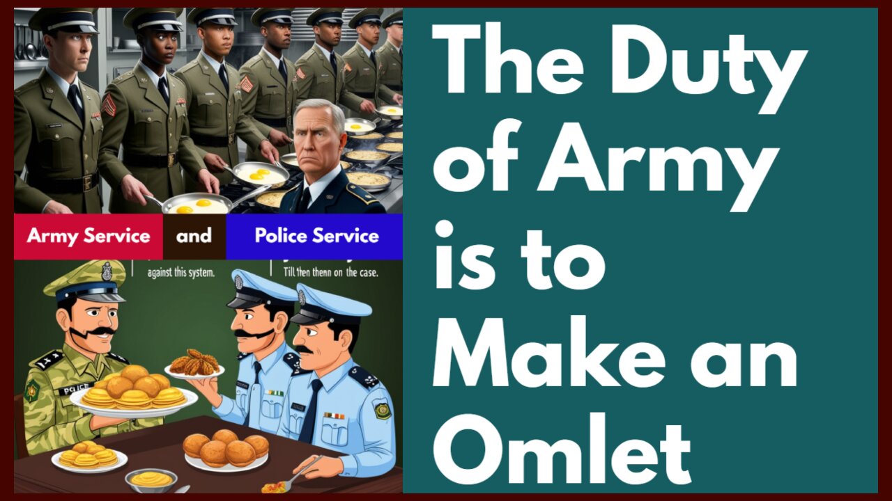 The Duty of Army is to Make an Omlet