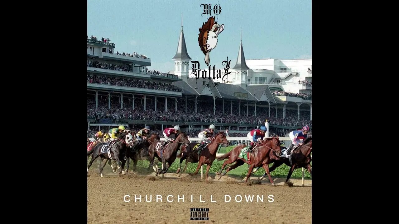 Churchill Downs freestyle - Mo Dollaz {Official Audio}