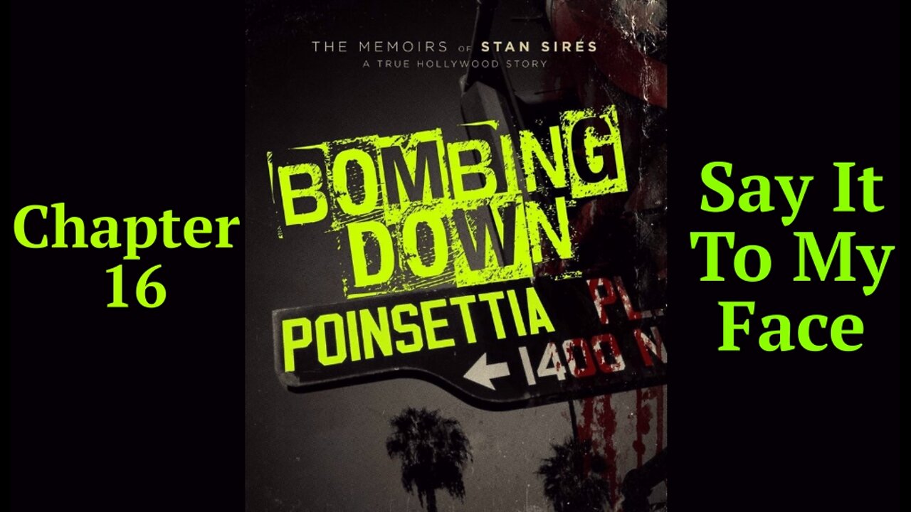 Bombing Down Poinsettia Chapter 16 'Say it to My Face' (podcast audio version)