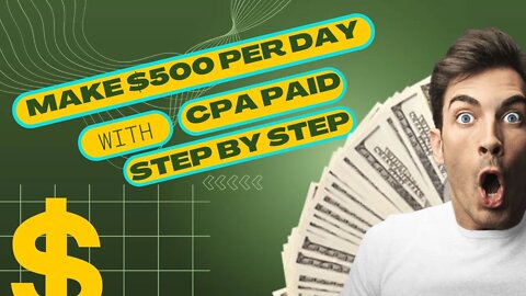 MAKE $500 Per Day, CPA Marketing Paid Traffic Methods, Make Money Online