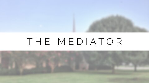 Midweek Lesson - The Mediator