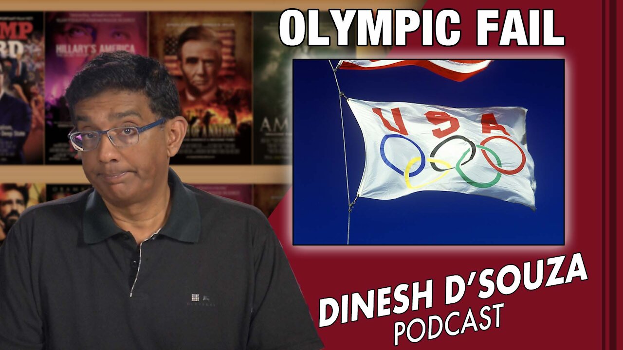 OLYMPIC FAIL Dinesh D’Souza Podcast Ep141