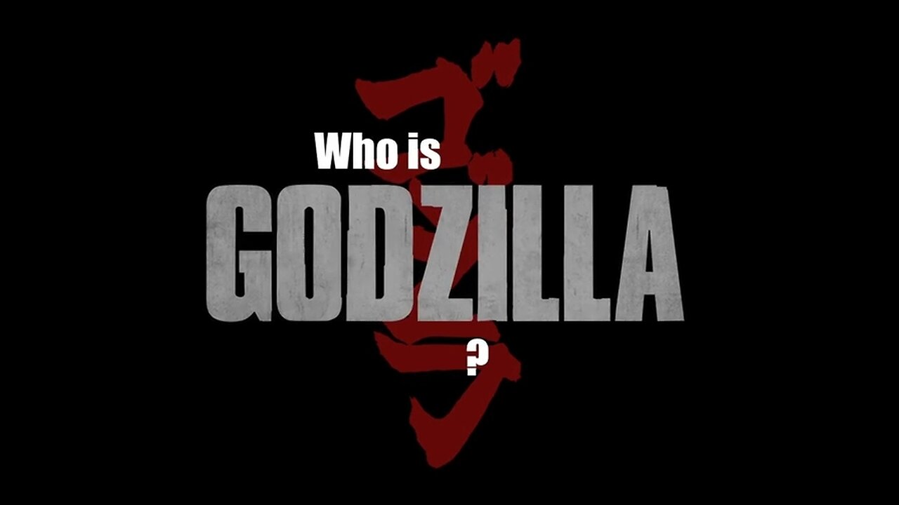 Who is Godzilla?