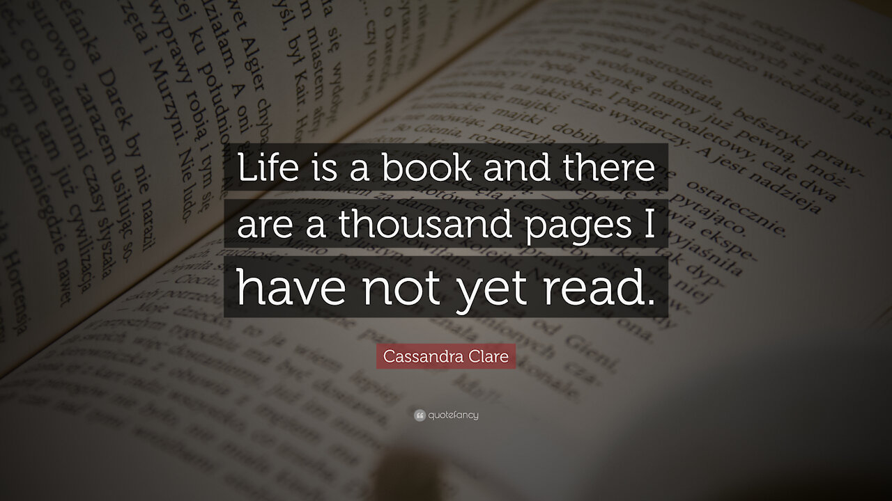 Life is a Book, Yours Motivation