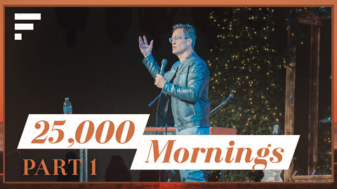 25,000 Mornings: Making the Most of Each Day | Part 1: Be Ready - Jesus is Coming Back