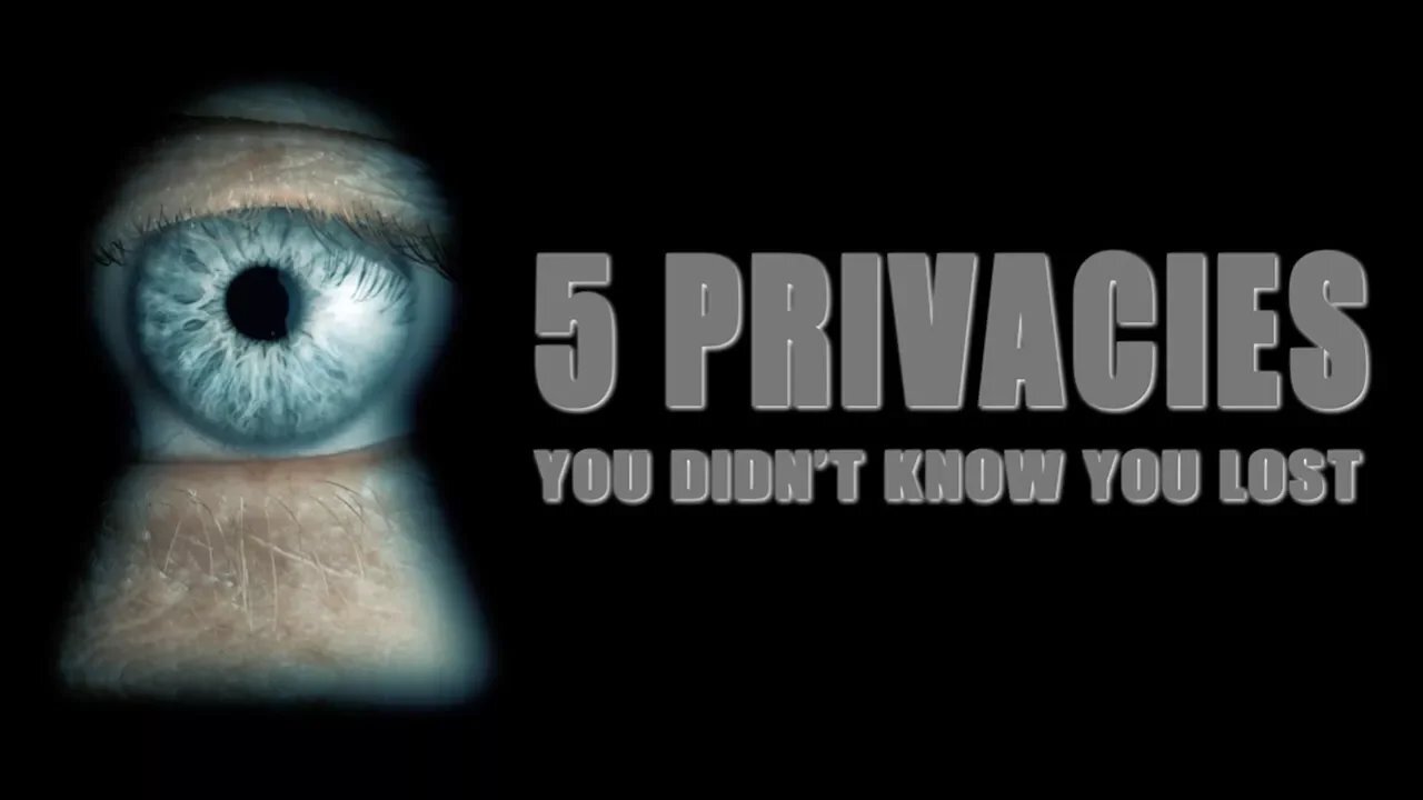 5 Privacies You Didn't Know You Lost