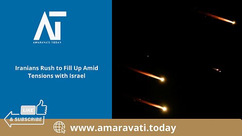 Iranians Rush to Fill Up Amid Tensions with Israel | Amaravati Today