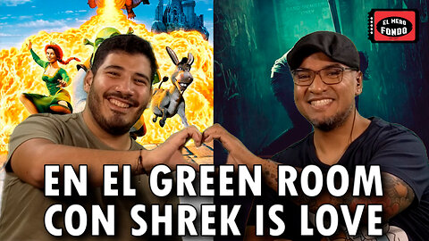 En el Green Room con Shrek is love | Mero Fondo 📽️🍿