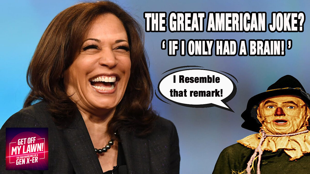 Kamala Harris the Great American Joke. By why the Punch Line isn't funny!