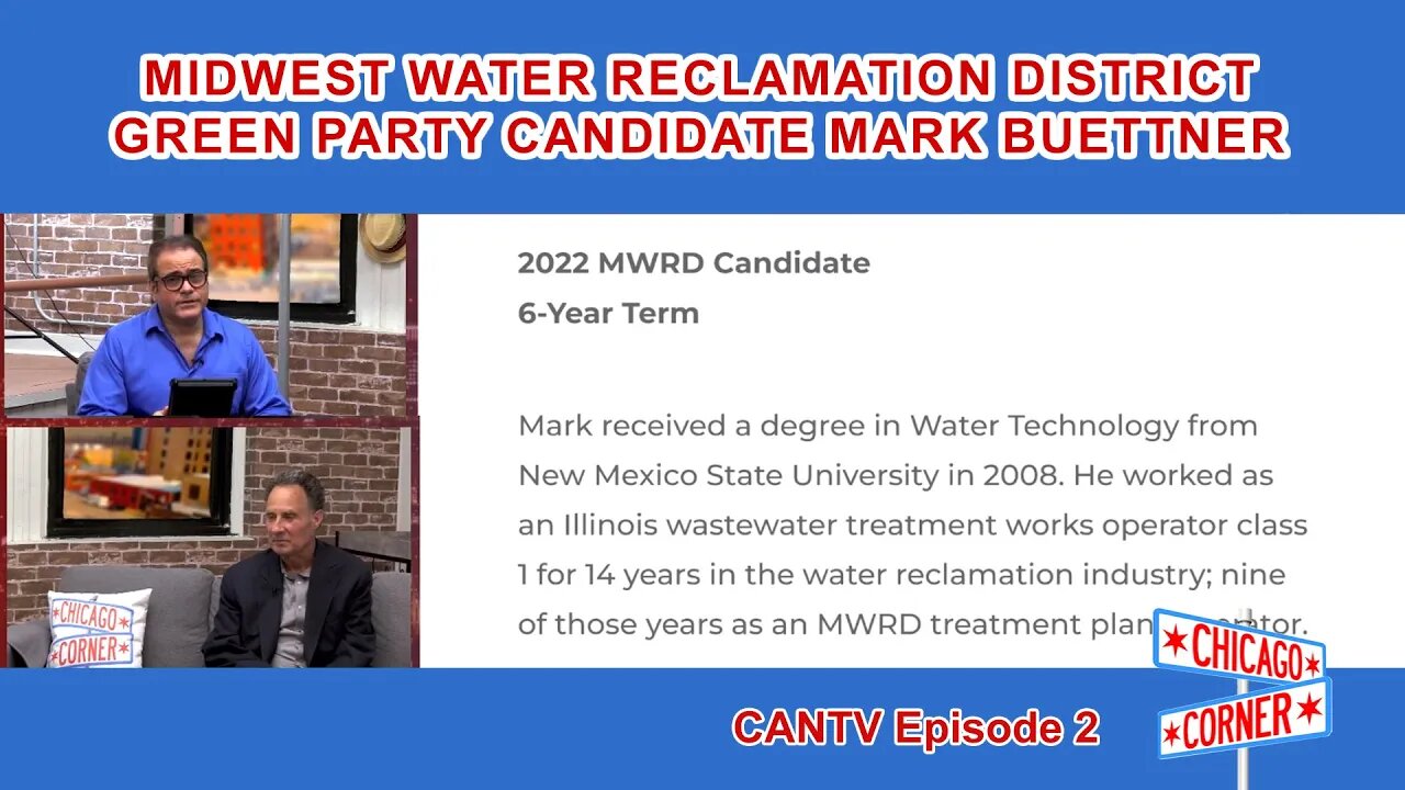 Chicago Corner CANTV Episode 2 - A Conversation with MWRD Green Party Candidate Mark Buettner