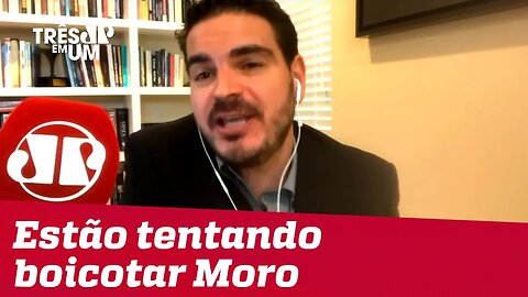 #RodrigoConstantino: Estão tentando boicotar Moro