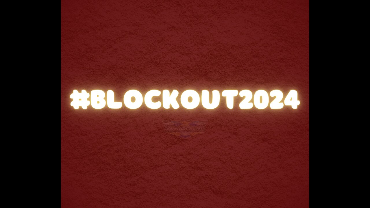 BLOCKOUT 2024 - TAKE THE POWER BACK