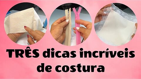 Aprenda Três Dicas Incríveis de Costura