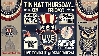 TIN HAT THURSDAY - ON FRIDAY!