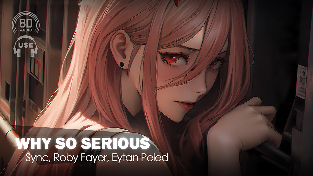 Sync, Roby Fayer, Eytan Peled - Why So Serious (8D AUDIO) 🎧