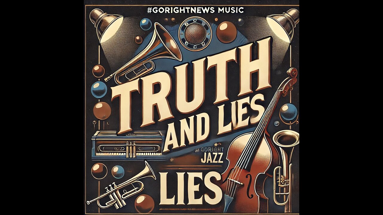 Truth and Lies #GoRightNews Music #PeterBoykinSings