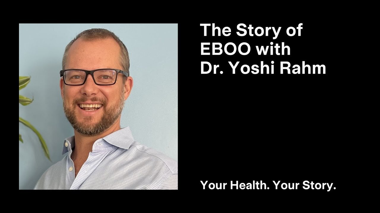 The Story of EBOO with Dr. Yoshi Rahm