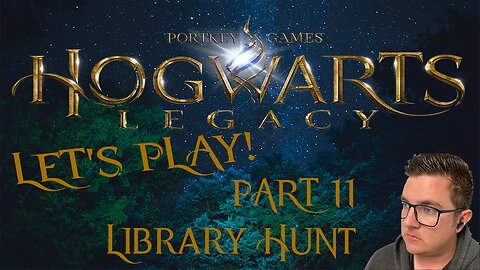 Library Hunt! Hogwarts Legacy Lets Play! Part 11