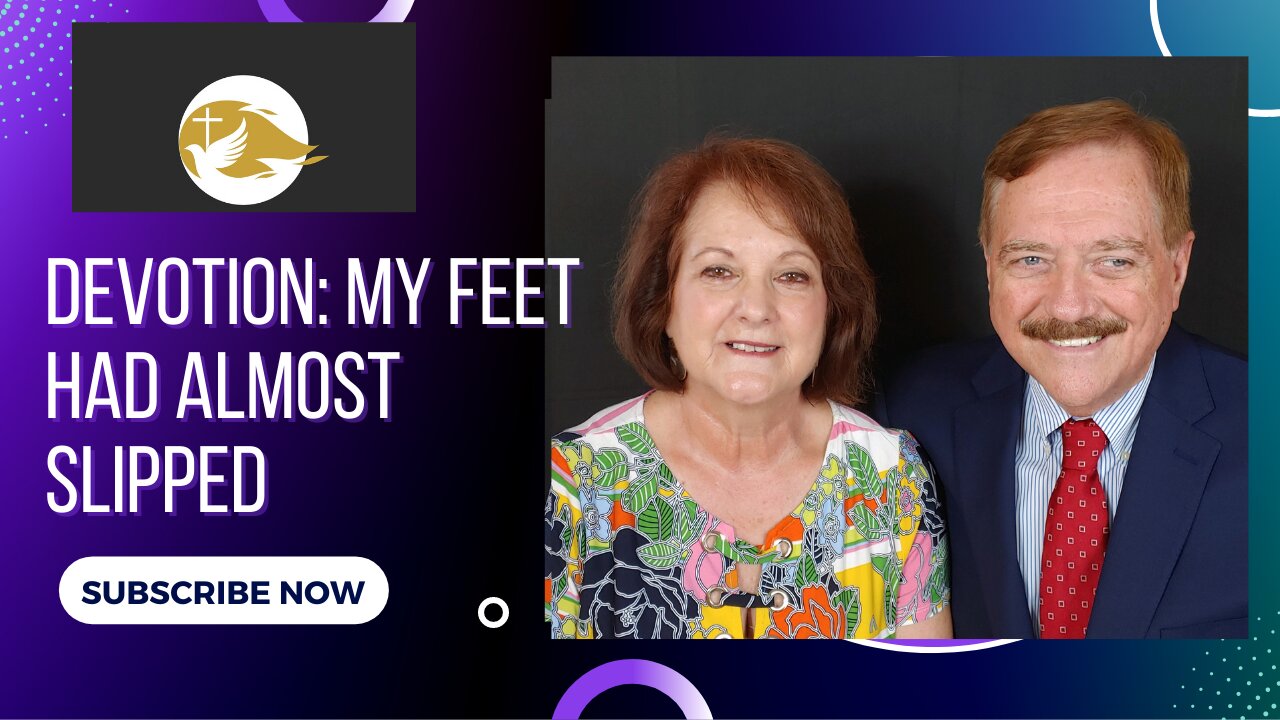 My Feet Had Almost Slipped | Dave & Teresa Van Winkle