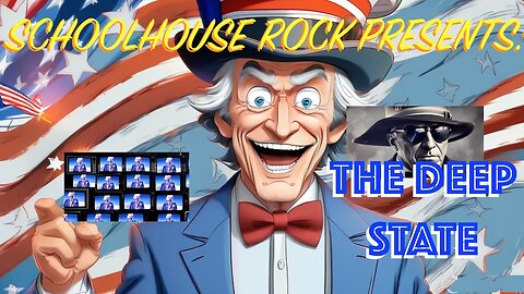 Schoolhouse Rock presents: The Deep State