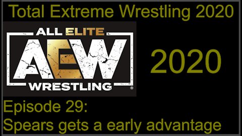 RapperJJJ TEW2020: AEW2020: Epsiode #29: Shawn Spears Gets A Early Advantage