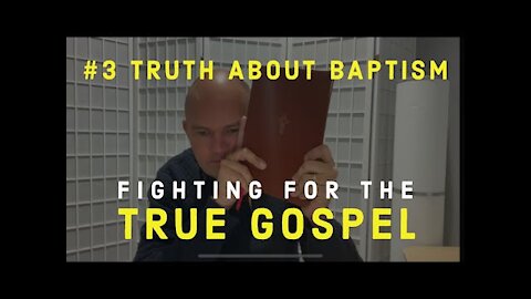 FIGHTING FOR THE GOSPEL - TRUE BAPTISM (THE CHURCH HAS MISSED)