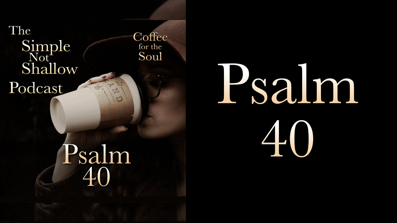 Psalm 40: Who Makes the Lemonade?