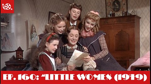 #160 "Little Women" (1949) Review