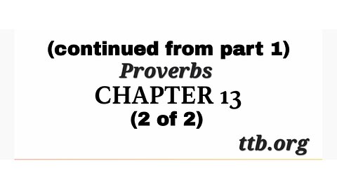 Proverbs Chapter 13 (Bible Study) (2 of 2)