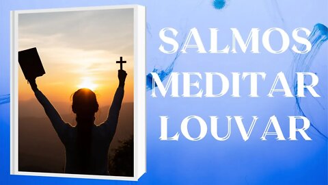 Estes Salmos 74, 75 e 76 fazem você mudar sua vida
